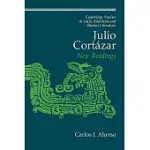 JULIO CORT ZAR: NEW READINGS