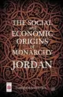The Social and Economic Origins of Monarchy in Jordan by T. Tell (English) Paper