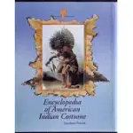 ENCYCLOPEDIA OF AMERICAN INDIAN COSTUME