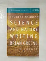 【書寶二手書T4／大學理工醫_LOY】THE BEST AMERICAN SCIENCE AND NATURE WRITING 2006_GREENE, BRIAN (EDT)/ FOLGER, TIM (EDT)