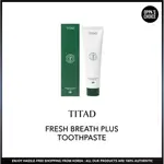 [現貨] TITAD FRESH BREATH PLUS TOOTHPASTE 牙膏 100G