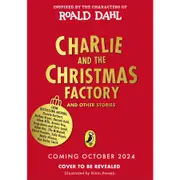 Charlie and the Christmas Factory by Roald Dahl