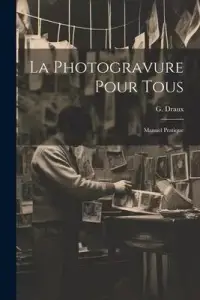 在飛比找博客來優惠-La Photogravure Pour Tous: Man