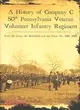 A History of Company C, 50th Pennsylvania Veteran Volunteer Infantry Regiment: From the Camp, the Battlefield and the Prison Pen 1861-1865