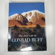 The Art and Life of Conrad Buff by Conrad Buff, Libby Buff and George Stern...