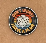 Don't Worry I Have A Plan Pin - D20 Dice Pin - DnD, D&D, Dungeons and Dragons