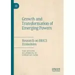 GROWTH AND TRANSFORMATION OF EMERGING POWERS: RESEARCH ON BRICS ECONOMIES