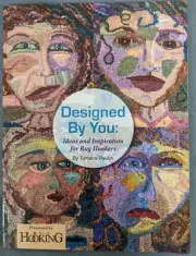 Designed by You: Ideas and Inspiration for Rug Hookers