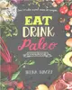 Eat Drink Paleo Cookbook ─ Over 110 Paleo-inspired Recipes for Everyone