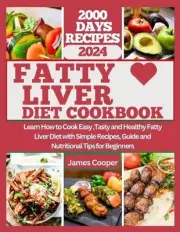 Fatty Liver Diet Cookbook: Learn How to Cook Easy, Tasty and Healthy Fatty Liver