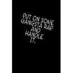 PUT ON SOME GANGSTA RAP AND HANDLE IT: 110 GAME SHEETS - 660 TIC-TAC-TOE BLANK GAMES - SOFT COVER BOOK FOR KIDS FOR TRAVELING & SUMMER VACATIONS - MIN