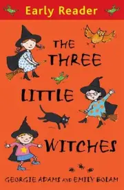 Early Reader: The Three Little Witches Storybook by Georgie Adams Paperback Book