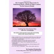 The Complete Step-By-Step Guide To Publishing Books, Articles & Other Content