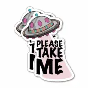 2X Please Take Me Sticker Decal Ufo Area 51 Space Laptop Funny Et