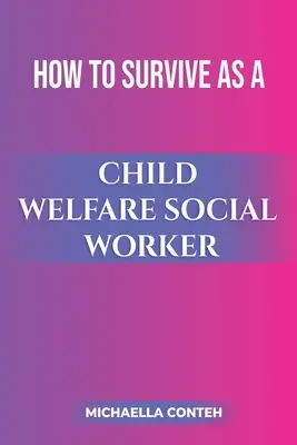 How to Survive as a Child Welfare Social Worker