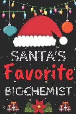 Santa’’s Favorite biochemist: A Super Amazing Christmas biochemist Journal Notebook.Christmas Gifts For biochemist . Lined 100 pages 6