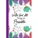 With God All Things are Possible Five Minutes a Day Gratitude Journal: Increase Gratitude and Happiness. A Daily Journal for Women to Find Inner Peace