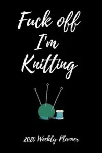 在飛比找博客來優惠-Fuck Off I’’m Knitting - 2020 