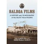 BALBOA FILMS: A HISTORY AND FILMOGRAPHY OF THE SILENT FILM STUDIO