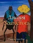 Anansi and the Scarecrow by Christine Friar (English) Paperback Book