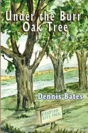 Under the Burr Oak Tree by Dennis Bates (English) Paperback Book