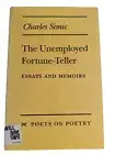 Poets on Poetry Ser.: The Unemployed Fortune-Teller : Essays and Memoirs by...