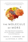 The Molecule of More: How a Single Chemical in Your Brain Drives Love, , and Cre