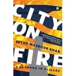 CITY ON FIRE: A BOYHOOD IN ALIGARH