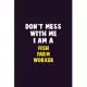 Don’’t Mess With Me, I Am A Fish Farm Worker: 6X9 Career Pride 120 pages Writing Notebooks