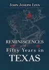 Reminiscences of Fifty Years In Texas by John Joseph Linn Hardcover Book