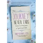 THE JOURNEY NEVER ENDS: HOW TO PREPARE A SPIRITUAL WILL