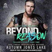 Beyond Reason: Teller's Story: Part Two: 9