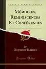 Mémoires, Reminiscences Et Conférences (Classic Reprint)