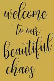 Reusable Stencil 9748 AK 12"x18" Welcome to our Beautiful Chaos Mylar Stencils