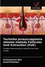 Technika przeszczepiania wlosw metod Follicular Unit Extraction (FUE) by Krishna
