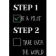Step 1 Become a Pilot Step 2 Take Over the World: Perfect Lined Log/Journal for Men and Women - Ideal for gifts, school or office-Take down notes, rem
