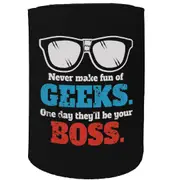 Alcohol Stubby Holder - Never Make Fun Of Geeks - Funny Novelty Birthday Gift Joke Beer Can Bottle