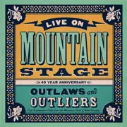 Live On Mountain Stage: Outlaws & Outliers