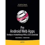 PRO ANDROID WEB APPS: DEVELOP FOR ANDROID USING HTML5, CSS3 & JAVASCRIPT