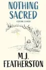 Nothing Sacred - A divine comedy by M.J. Featherston Paperback Book