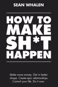 在飛比找博客來優惠-How to Make Sh*t Happen: Make 