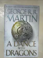 【書寶二手書T1／原文小說_E1I】A DANCE WITH DRAGONS_MARTIN, GEORGE R. R.