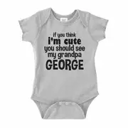 If You Think I'm Cute You Should See My Grandpa (Custom) Baby One Piece or Toddl
