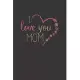 I Love You Mom: Mom Gift From daughter/son Journal, Cute Valentines Day Gift for Mom, Mom anniversary, Mother’’s day gift