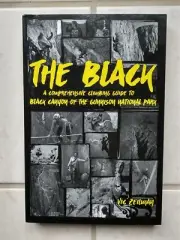 THE BLACK: CLIMBING GUIDE TO BLACK CANYON OF THE GUNNISON by Vic Zeilman NEW