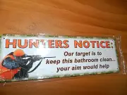 HUNTERS NOTICE: Our target is.... 10.5" x 3" Metal Embossed Sign - Novelty Sign