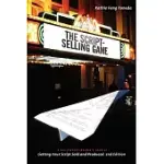 THE SCRIPT-SELLING GAME: A HOLLYWOOD INSIDER’S LOOK AT GETTING YOUR SCRIPT SOLD AND PRODUCED