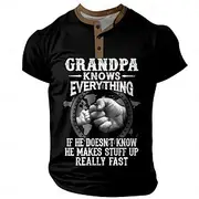 Father's Day papa shirts Grandpa Knows Everything Fist Men's Casual 3D Print T shirt Tee Henley Shirt Holiday Going out Short Sleeve Print Classic Henley Cloth