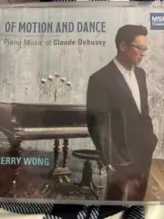 JERRY WONG OF MOTION AND DANCE: PIANO MUSIC OF CLAUDE DEBUSSY NEW CD