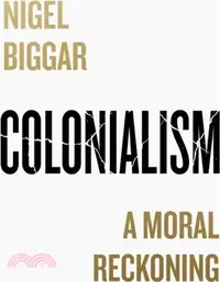 在飛比找三民網路書店優惠-Colonialism：A Moral Reckoning